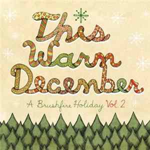 Various - This Warm December, A Brushfire Holiday Vol. 2 Mp3