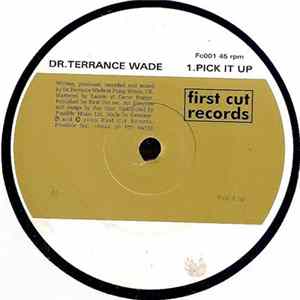 Dr. Terrance Wade - Pick It Up / Feel This Way Mp3