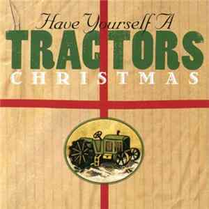 The Tractors - Have Yourself A Tractors Christmas Mp3