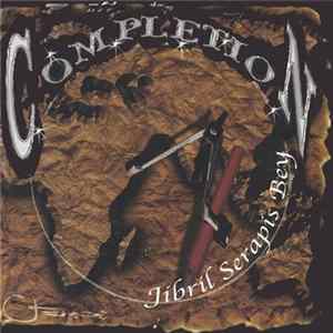 Jibril Serapis Bey - Completion Mp3