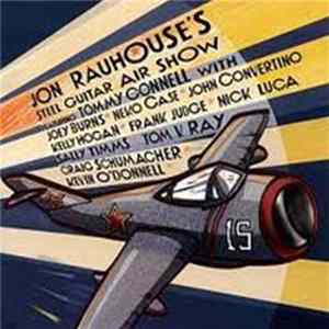 Jon Rauhouse - Jon Rauhouse's Steel Guitar Air Show Mp3