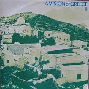 Various, Markos Vamvakaris, Stavros Xarhakos - A Vision Of Greece Mp3