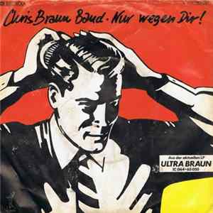 Chris Braun Band - Nur Wegen Dir! Mp3