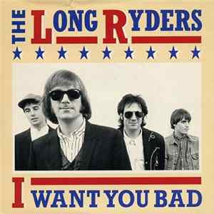 The Long Ryders - I Want You Bad Mp3