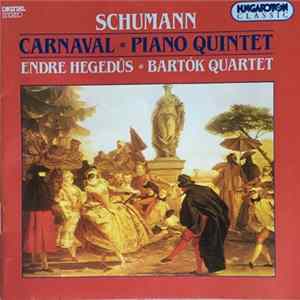 Schumann, Endre Hegedüs, Bartók Quartet - Carnaval - Piano Quartet Mp3