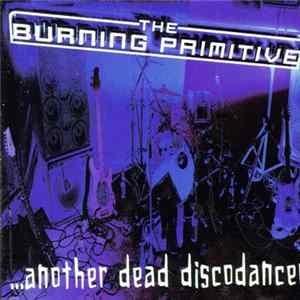 The Burning Primitive - ...Another Dead Discodancer Mp3