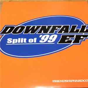 Downfall / EF - Split Of '99 Mp3