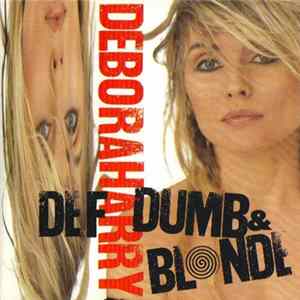 Deborah Harry - Def, Dumb, & Blonde Mp3