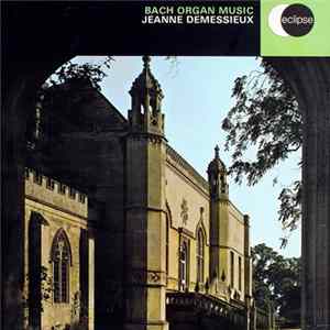 Jeanne Demessieux - Bach - Organ Music Mp3