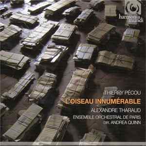 Thierry Pécou, Alexandre Tharaud, Ensemble Orchestral De Paris, Andrea Quinn - L'Oiseau Innumérable Mp3