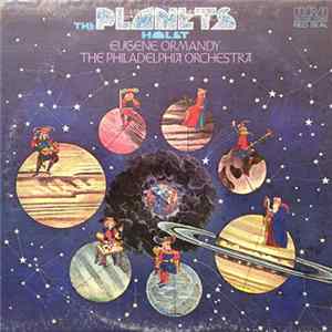 Holst, Eugene Ormandy, The Philadelphia Orchestra - The Planets Mp3