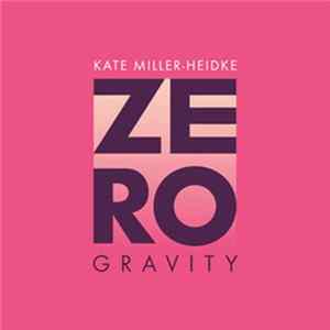 Kate Miller-Heidke - Zero Gravity Mp3