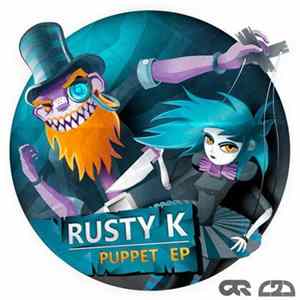 Rusty K - Puppet Ep Mp3