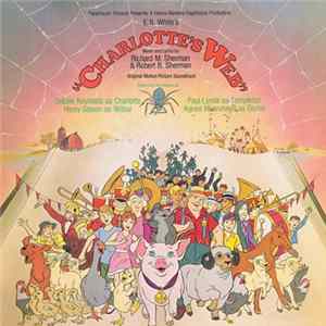 Richard M. Sherman & Robert B. Sherman - E.B. White's Charlotte's Web (Original Soundtrack Recording) Mp3