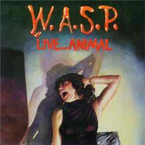 W.A.S.P. - Live...Animal Mp3