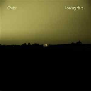 Chuter - Leaving Here Mp3