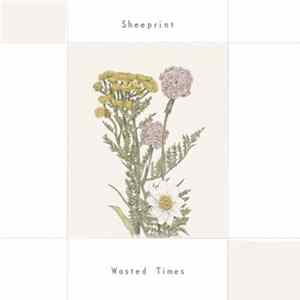 sheeprint - Wasted Times Mp3