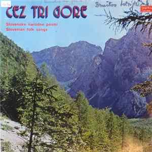 Various - Čez Tri Gore - Slovenske Narodne Pesmi Mp3