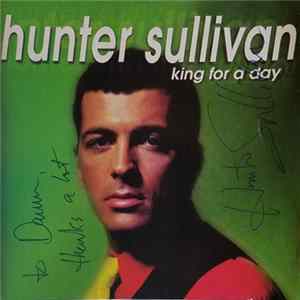 Hunter Sullivan - King For A Day Mp3