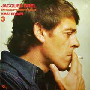 Jacques Brel - 3 - Enregistrement Public Amsterdam Mp3