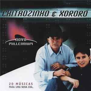Chitãozinho & Xororó - Novo Millennium - 20 Músicas Para Uma Nova Era Mp3