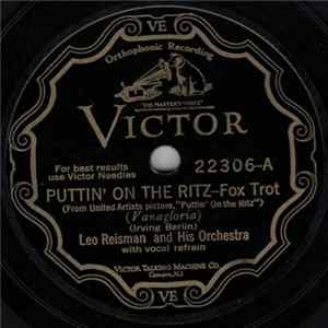 Leo Reisman And His Orchestra / Nat Shilkret And The Victor Orchestra - Puttin' On The Ritz / Singing A Vagabond Song Mp3