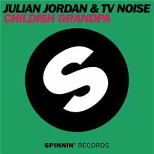 Julian Jordan & TV Noise - Childish Grandpa Mp3
