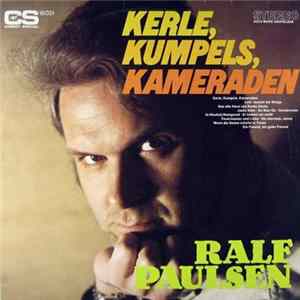 Ralf Paulsen - Kerle, Kumpels, Kameraden Mp3