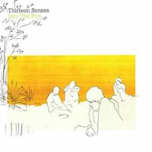 Thirteen Senses - Into The Fire Mp3