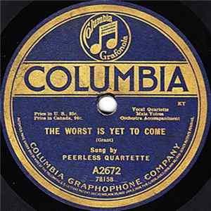 Peerless Quartette / Arthur Fields - The Worst Is Yet To Come / Ja-Da (Ja-Da, Ja-Da, Jing Jing!) Mp3