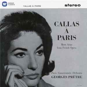 Maria Callas - Orchestre De La Société Des Concerts Du Conservatoire, Georges Prêtre - Callas À Paris II Mp3