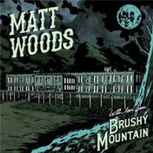 Matt Woods - With Love From Brushy Mountain Mp3