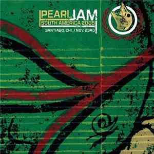 Pearl Jam - Santiago, Chile 11.23.2005 Mp3