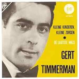 Gert Timmerman - Kleine Kinderen, Kleine Zorgen Mp3