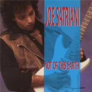 Joe Satriani - Not Of This Earth Mp3