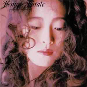 Akina Nakamori - Femme Fatale Mp3