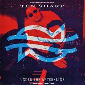Ten Sharp - Under The Water-Line Mp3