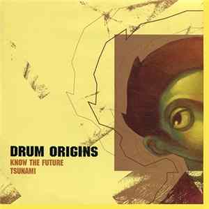 Drum Origins - Know The Future / Tsunami Mp3