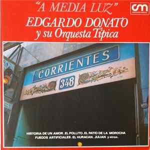 Edgardo Donato Y Su Orquesta Típica - A Media Luz Mp3
