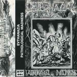 Evthanazia - Pathological Madness Mp3