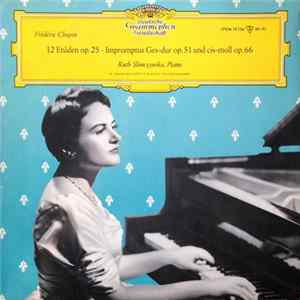Frédéric Chopin – Ruth Slenczynska - 12 Etüden Op. 25 · Impromptus Ges-dur Op. 51 Und cis-moll Op. 66 Mp3