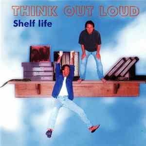 Think Out Loud - Shelf Life Mp3