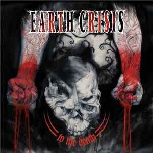 Earth Crisis - To The Death Mp3