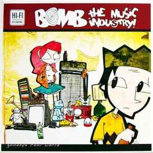 Bomb The Music Industry! - Goodbye Cool World Mp3