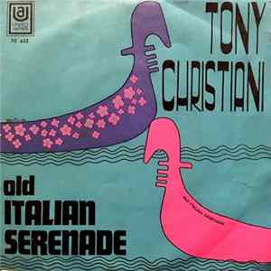 Tony Christiani - Old Italian Serenade / How It Seems To Me Mp3