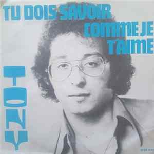 Tony - Tu Dois Savoir Comme Je T'Aime Mp3