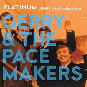 Gerry & The Pacemakers - Platinium Mp3