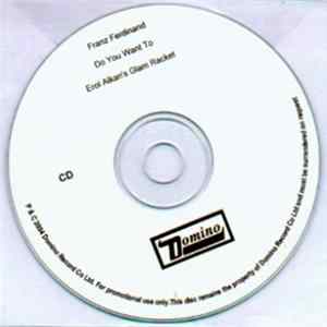 Franz Ferdinand - Do You Want To (Erol Alkan's Glam Racket) Mp3