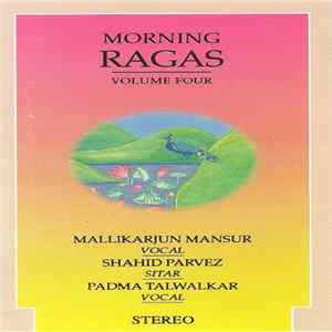 Mallikarjun Mansur, Shahid Parvez, Padma Talwalkar - Morning Ragas - Volume Four Mp3