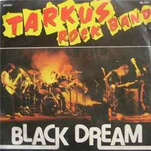 Tarkus Rock Band - Black Dream Mp3